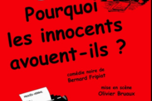 Pourquoi les innoncents avouent-ils ? – Vendredi 19 avril 2024 • 20h30